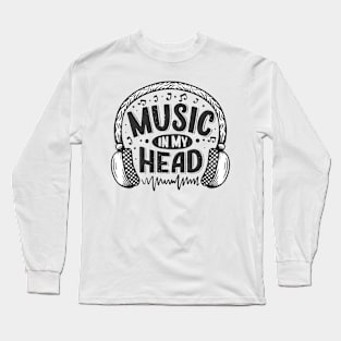 music in my head Long Sleeve T-Shirt